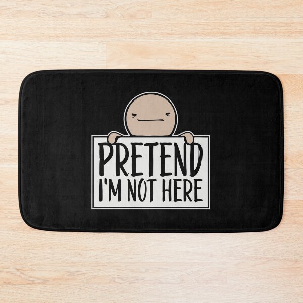 Item preview, Pretend i'm not here Funny Antisocial Quote Logo designed and sold by shirt-o-mat.