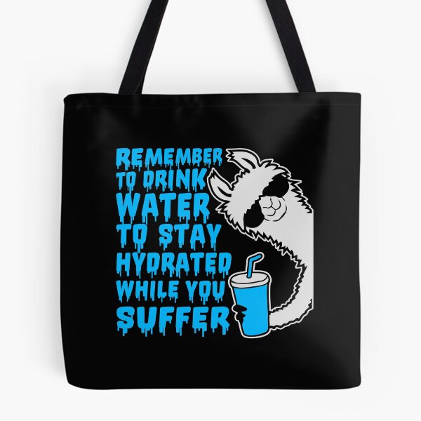 Item preview, Remember to drink water to stay hydrated while you suffer Llama designed and sold by shirt-o-mat.