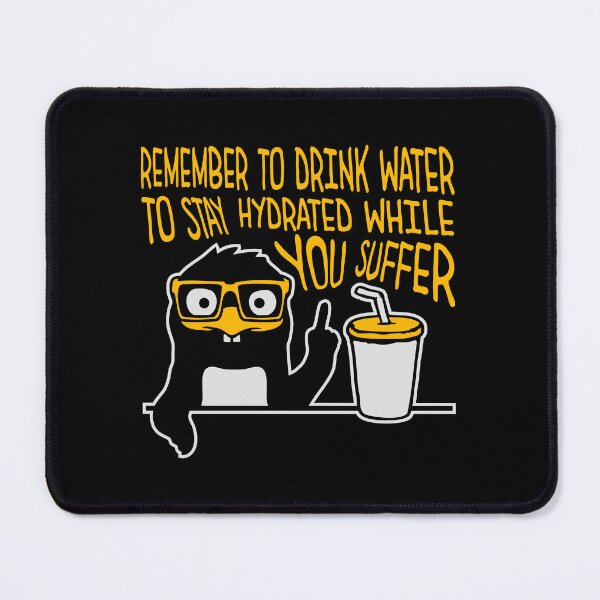 Item preview, Remember to drink water to stay hydrated while you suffer Penguin designed and sold by shirt-o-mat.