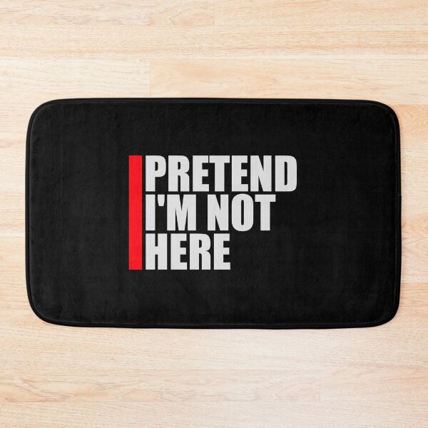 Item preview, Pretend i'm not here Funny Antisocial Quote Logo designed and sold by shirt-o-mat.