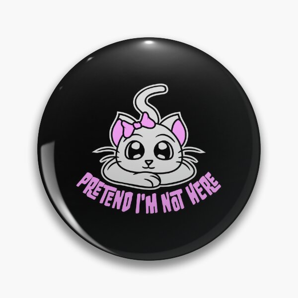 Item preview, Pretend i'm not here Funny Antisocial Cat Pet Girl Pretty designed and sold by shirt-o-mat.