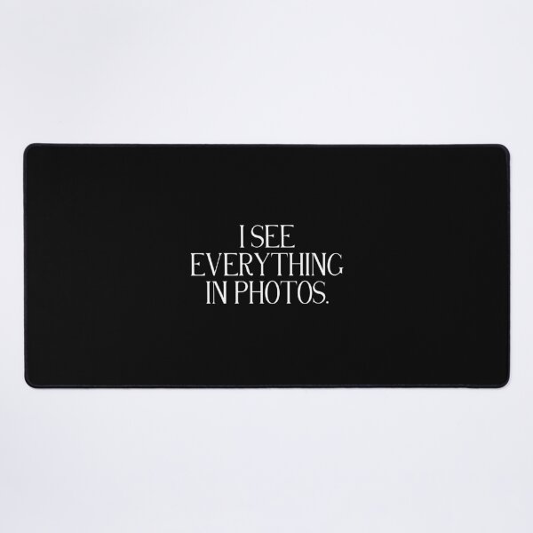 Item preview, I See Everything In Photos | Funny Photography Quote | Photographer & Visual Thinker Humor designed and sold by stylishdzign.