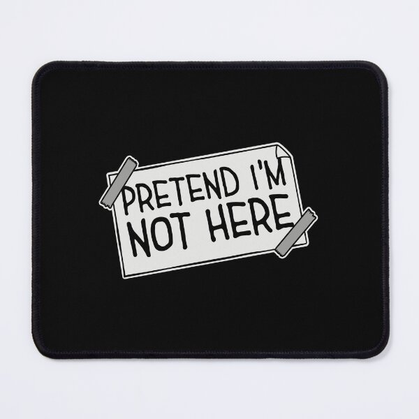 Item preview, Pretend i'm not here Funny Antisocial Quote Logo designed and sold by shirt-o-mat.