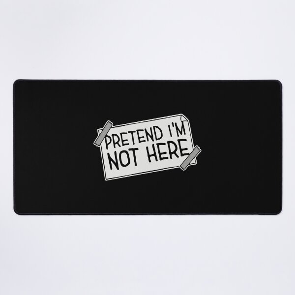 Item preview, Pretend i'm not here Funny Antisocial Quote Logo designed and sold by shirt-o-mat.