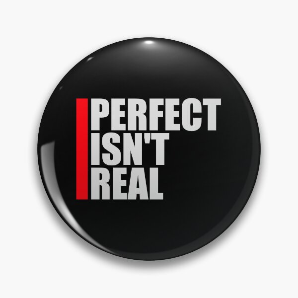 Item preview, Perfect isn't real Inspirational Slogan Logo Text designed and sold by shirt-o-mat.