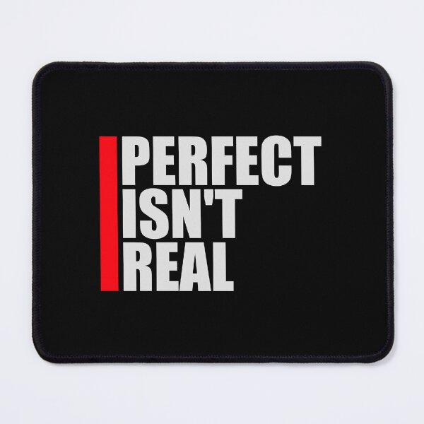 Item preview, Perfect isn't real Inspirational Slogan Logo Text designed and sold by shirt-o-mat.