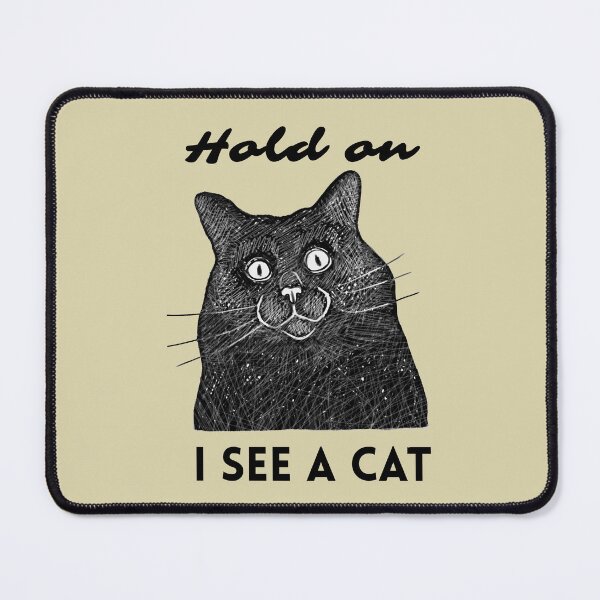Item preview, Hold on I see a cat designed and sold by alczar.