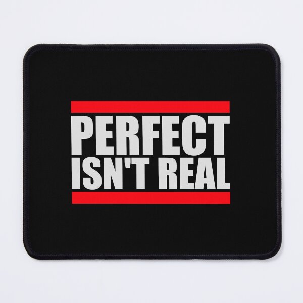 Item preview, Perfect isn't real Inspirational Slogan Logo Text designed and sold by shirt-o-mat.
