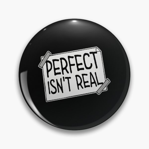 Item preview, Perfect isn't real Inspirational Slogan Logo Text designed and sold by shirt-o-mat.