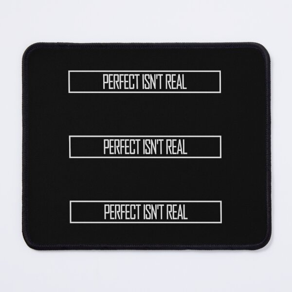 Item preview, Perfect isn't real Inspirational Slogan Logo Text designed and sold by shirt-o-mat.