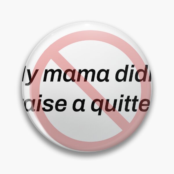 Item preview, My Mama Didn't Raise a Quitter Funny T-Shirt designed and sold by TeeheesAndCo.