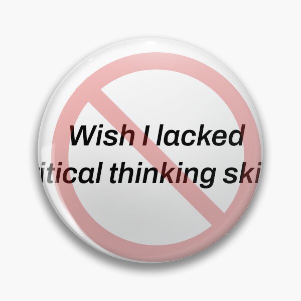 Item preview, Wish I Lacked Critical Thinking Skills Funny Sarcastic Tee designed and sold by TeeheesAndCo.