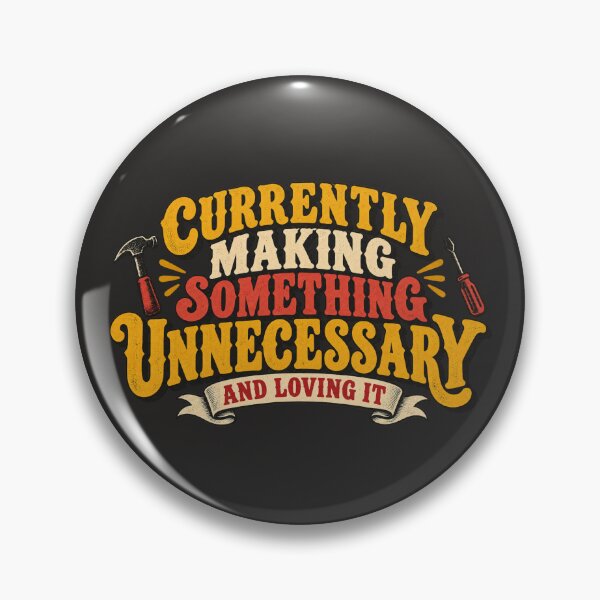 Item preview, Currently Making Something Unnecessary – Funny Maker Design designed and sold by Golden Era Studio.