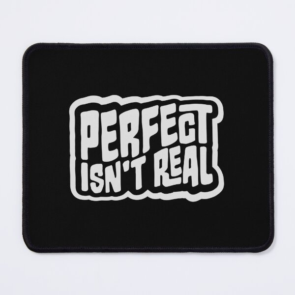 Item preview, Perfect isn't real Inspirational Slogan Logo Text designed and sold by shirt-o-mat.