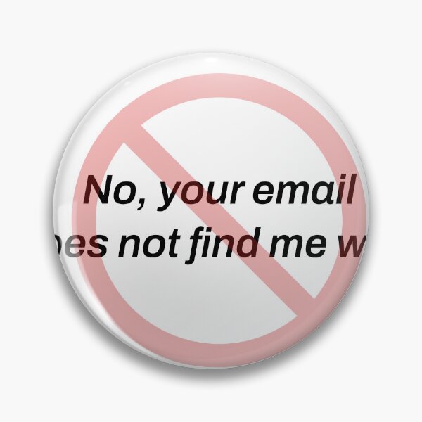 Item preview, No Your Email Does Not Find Me Well Funny Work Shirt designed and sold by TeeheesAndCo.