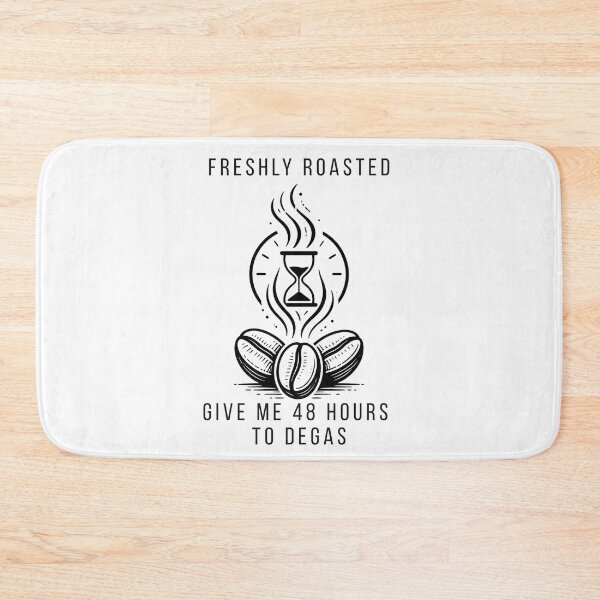 Item preview, Freshly Roasted Give Me 48 Hours To Degas Coffee Science Art designed and sold by wildsilencee.
