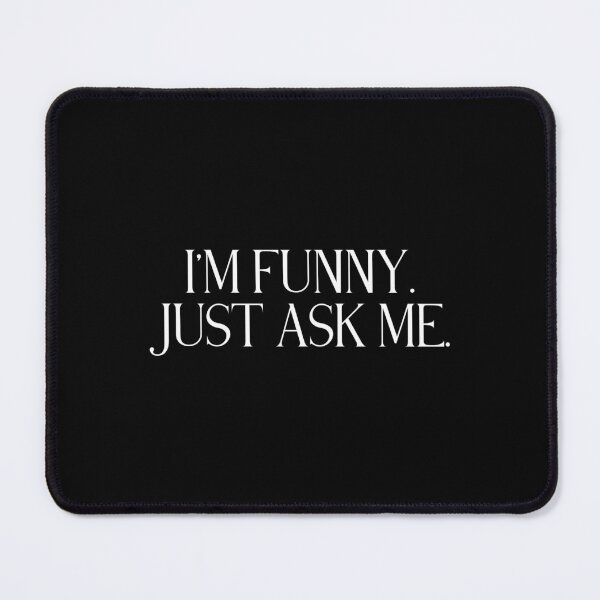 Item preview, I’m Funny Just Ask Me | Funny Sarcastic Quote | Witty Humor & Playful Personality designed and sold by stylishdzign.
