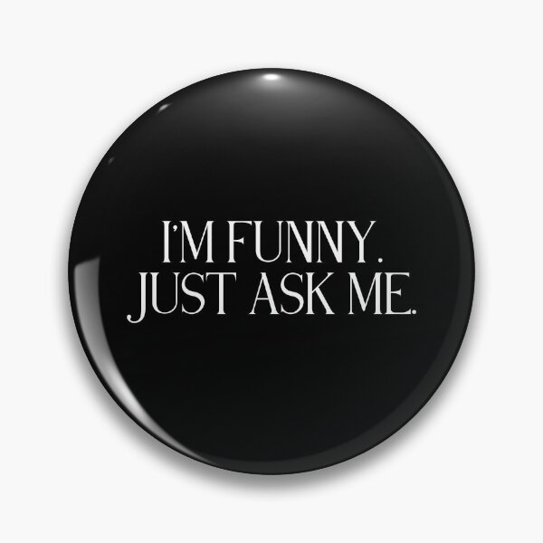 Item preview, I’m Funny Just Ask Me | Funny Sarcastic Quote | Witty Humor & Playful Personality designed and sold by stylishdzign.