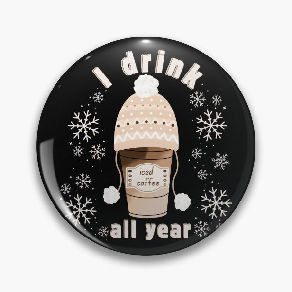 Item preview, I Drink Iced Coffee All Year | Winter Coffee Lover designed and sold by SunandShade.
