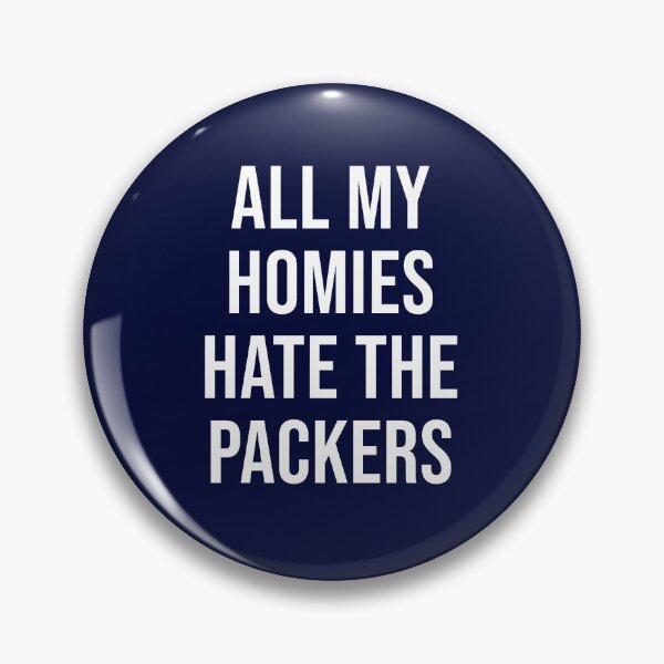 Item preview, All my homies hate the Packers designed and sold by Primotees.