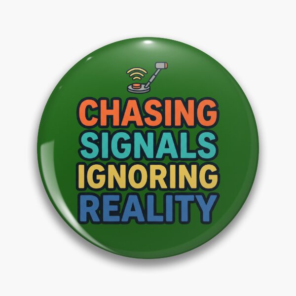 Item preview, Chasing Signals Ignoring Reality | Funny Metal Detecting Hobbyist Gift designed and sold by TribeGlyph.