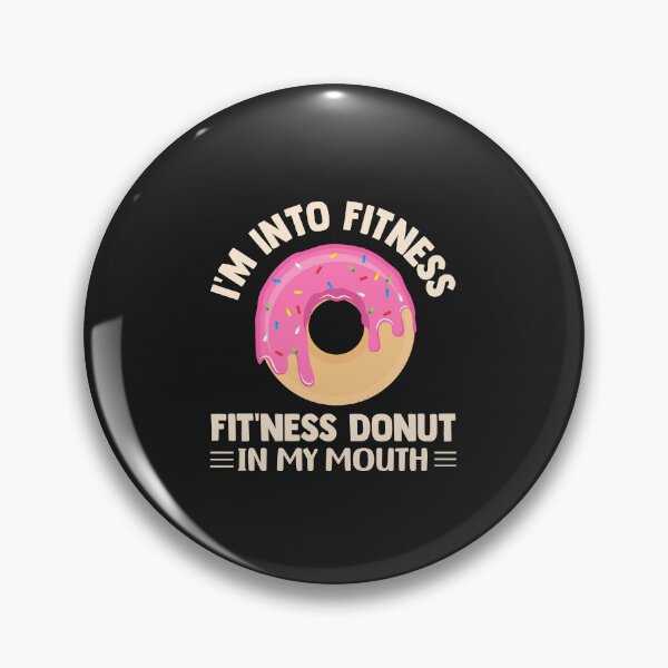Item preview, Donut Pun - I'm Into Fitness Donut in my Mouth designed and sold by Artful Paws.