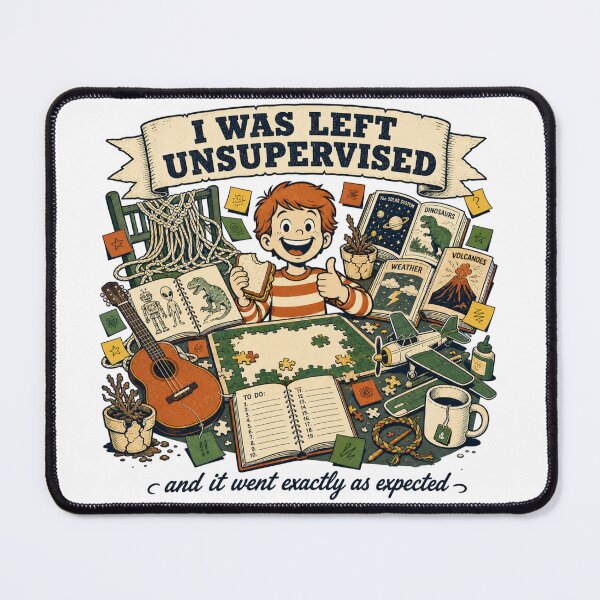 Item preview, I Was Left Unsupervised ADHD Humor designed and sold by MOSIDRIP™.
