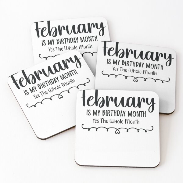 Item preview, February Is My Birthday Month Yes, The Whole month designed and sold by TypeMisbehaving.