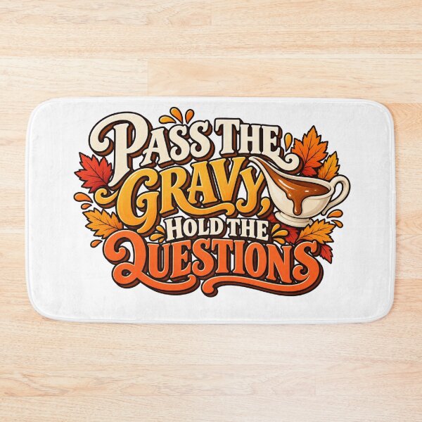 Item preview, Pass The Gravy Hold The Questions — Funny Thanksgiving Humor designed and sold by GingaArt.
