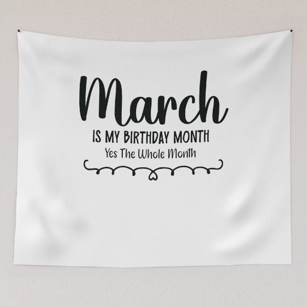 Item preview, March Is My Birthday Month Yes, The Whole month designed and sold by TypeMisbehaving.