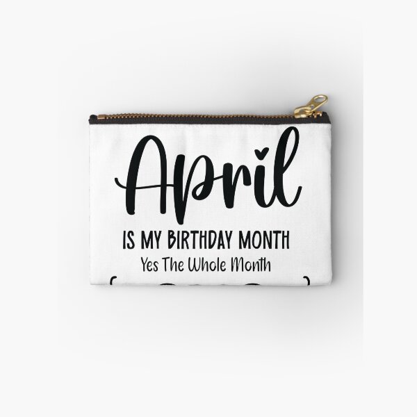Item preview,  April Is My Birthday Month Yes, The Whole month designed and sold by TypeMisbehaving.