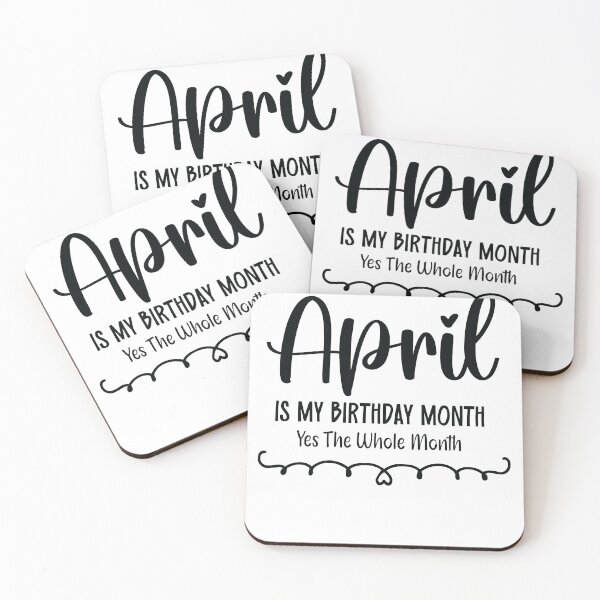 Item preview,  April Is My Birthday Month Yes, The Whole month designed and sold by TypeMisbehaving.