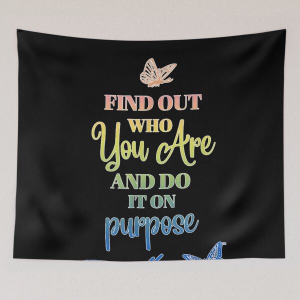 Item preview, Find Out Who You Are And Do It On Purpose Dolly Quote Butterflies designed and sold by choudane.