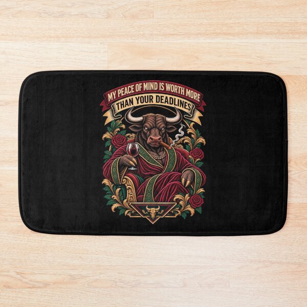 Item preview, Taurus Zodiac Bull My Peace Of Mind Is Worth More Than Your Deadlines designed and sold by CrazySzoopWorld.