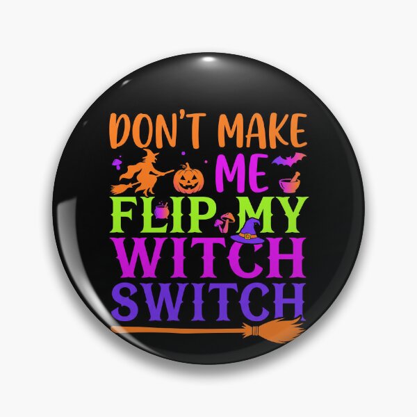 Item preview, Dont Make Me Flip My Witch Switch Sorcière Humour Halloween designed and sold by MizoX7.