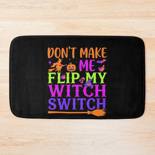 Item preview, Dont Make Me Flip My Witch Switch Sorcière Humour Halloween designed and sold by MizoX7.