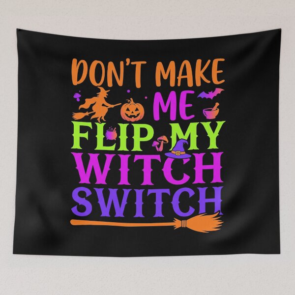 Item preview, Dont Make Me Flip My Witch Switch Sorcière Humour Halloween designed and sold by MizoX7.