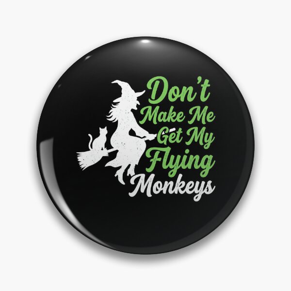 Item preview,  Dont Make Me Get My Flying Monkeys Sorcière Magicien designed and sold by MizoX7.