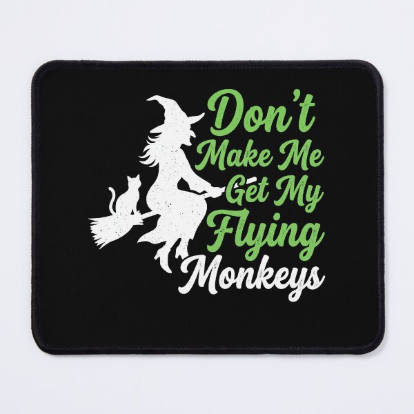 Item preview, Dont Make Me Get My Flying Monkeys Sorcière Magicien designed and sold by MizoX7.