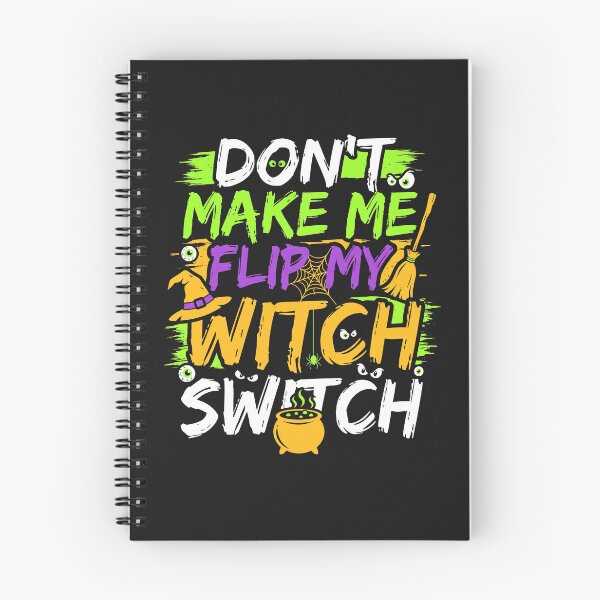 Item preview, Dont Make Me Flip My Witch Switch Style Effrayant designed and sold by MizoX7.
