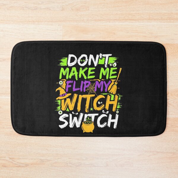Item preview, Dont Make Me Flip My Witch Switch Style Effrayant designed and sold by MizoX7.