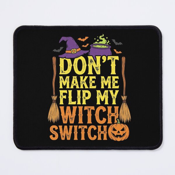Item preview, Dont Make Me Flip My Witch Switch Chaudron Citrouille designed and sold by MizoX7.