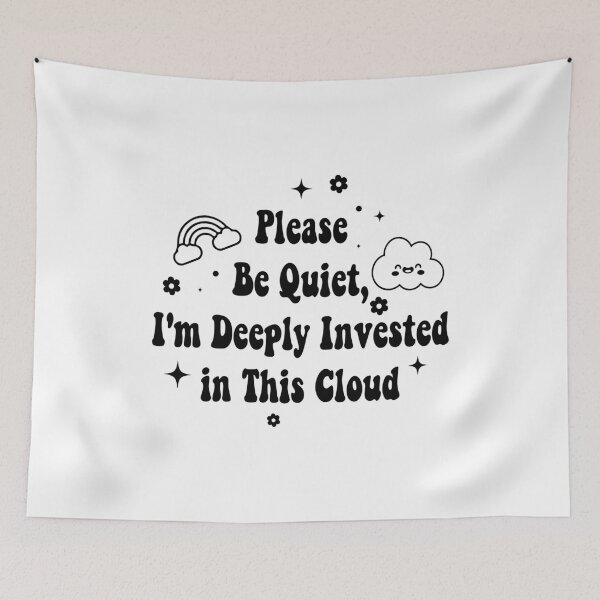 Item preview, Please Be Quiet, I'm Deeply Invested in This Cloud, Funny Nature Lover designed and sold by CloudyPress.