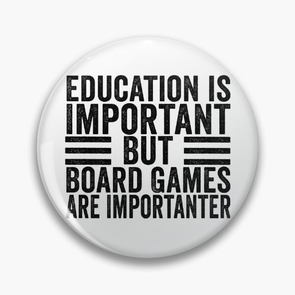 Item preview, Education Is Important But Board Games Are Importanter Funny Board Game Lover Humor designed and sold by 76Valeria.