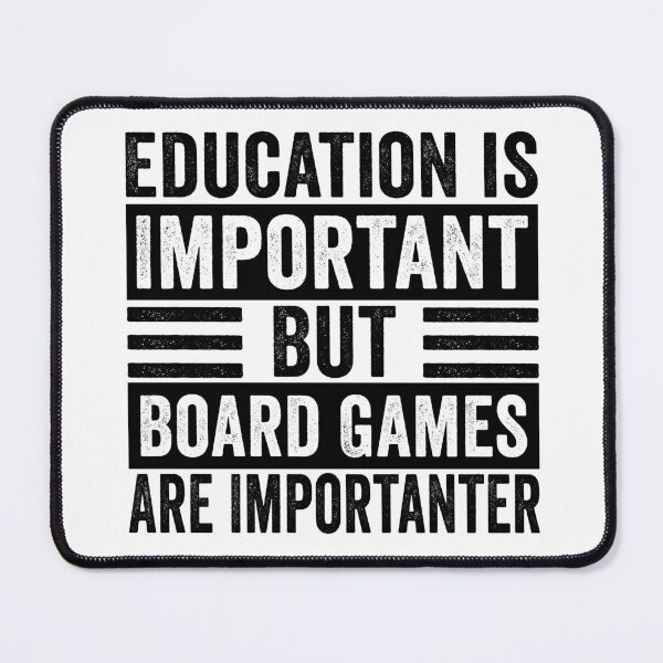 Item preview, Education Is Important But Board Games Are Importanter Funny Board Game Lover Humor designed and sold by 76Valeria.