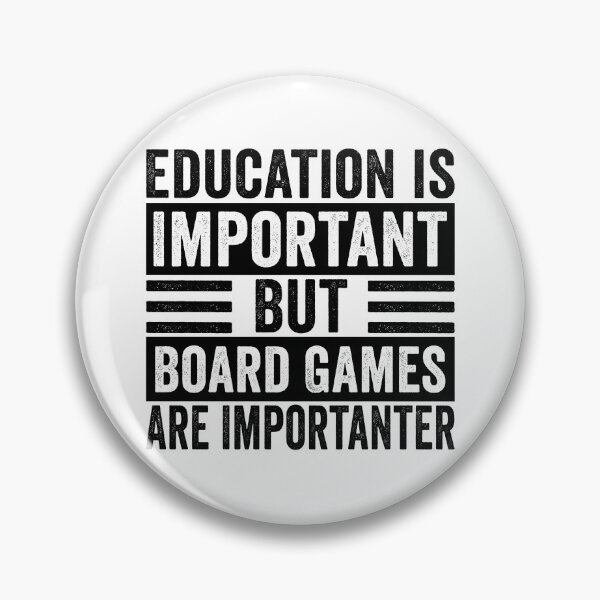 Item preview, Education Is Important But Board Games Are Importanter Funny Board Game Lover Humor designed and sold by 76Valeria.