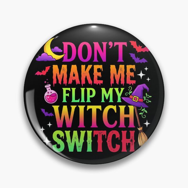 Item preview, Dont Make Me Flip My Witch Switch Couleurs Néon designed and sold by MizoX7.