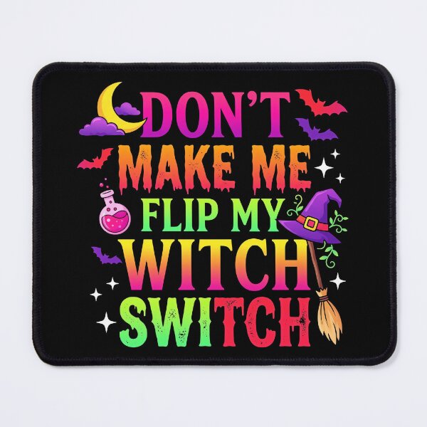 Item preview, Dont Make Me Flip My Witch Switch Couleurs Néon designed and sold by MizoX7.