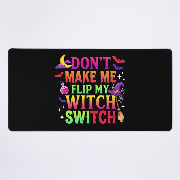 Item preview, Dont Make Me Flip My Witch Switch Couleurs Néon designed and sold by MizoX7.