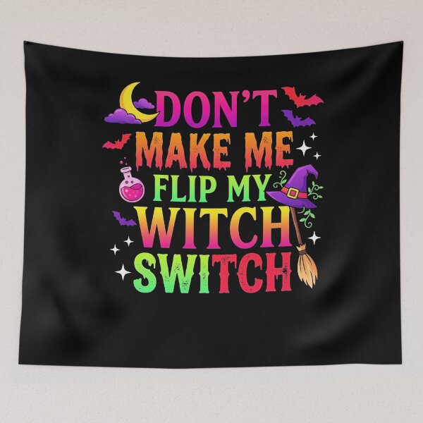 Item preview, Dont Make Me Flip My Witch Switch Couleurs Néon designed and sold by MizoX7.